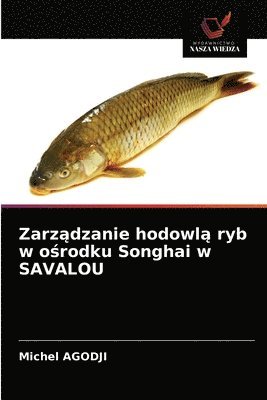 Zarz&#261;dzanie hodowl&#261; ryb w o&#347;rodku Songhai w SAVALOU 1