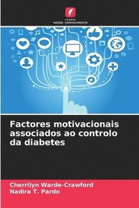 bokomslag Factores motivacionais associados ao controlo da diabetes