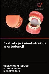 bokomslag Ekstrakcja i nieekstrakcja w ortodoncji