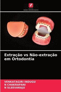 bokomslag Extracao vs Nao-extracao em Ortodontia