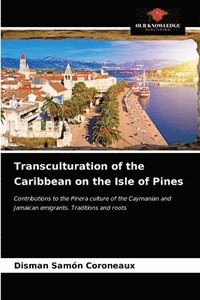 bokomslag Transculturation of the Caribbean on the Isle of Pines