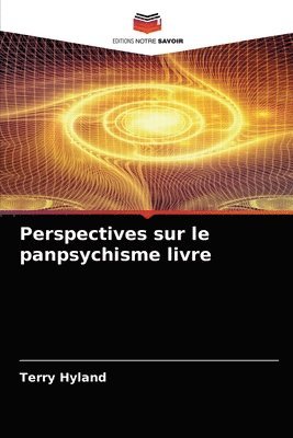 Perspectives sur le panpsychisme livre 1