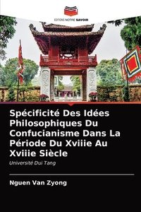 bokomslag Spcificit Des Ides Philosophiques Du Confucianisme Dans La Priode Du Xviiie Au Xviiie Sicle