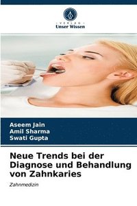bokomslag Neue Trends bei der Diagnose und Behandlung von Zahnkaries