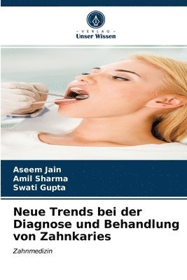Neue Trends bei der Diagnose und Behandlung von Zahnkaries 1