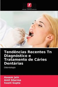 bokomslag Tendncias Recentes Tn Diagnstico e Tratamento de Cries Dentrias