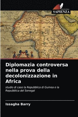 Diplomazia controversa nella prova della decolonizzazione in Africa 1