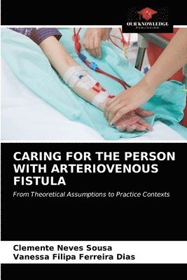 bokomslag Caring for the Person with Arteriovenous Fistula