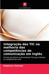 bokomslag Integracao das TIC na melhoria das competencias de comunicacao em ingles
