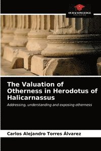 bokomslag The Valuation of Otherness in Herodotus of Halicarnassus