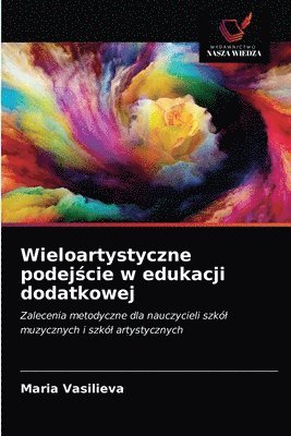 bokomslag Wieloartystyczne podej&#347;cie w edukacji dodatkowej