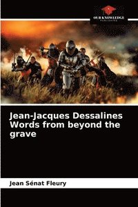 bokomslag Jean-Jacques Dessalines Words from beyond the grave
