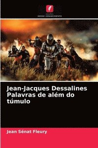 bokomslag Jean-Jacques Dessalines Palavras de alm do tmulo