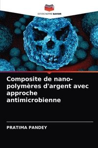 bokomslag Composite de nano-polymres d'argent avec approche antimicrobienne