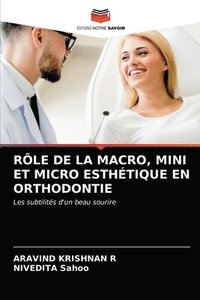 bokomslag Role de la Macro, Mini Et Micro Esthetique En Orthodontie