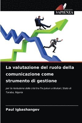 La valutazione del ruolo della comunicazione come strumento di gestione 1