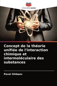 bokomslag Concept de la thorie unifie de l'interaction chimique et intermolculaire des substances