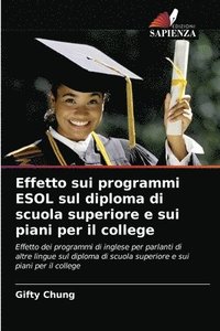 bokomslag Effetto sui programmi ESOL sul diploma di scuola superiore e sui piani per il college
