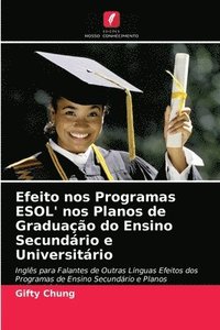 bokomslag Efeito nos Programas ESOL' nos Planos de Graduacao do Ensino Secundario e Universitario
