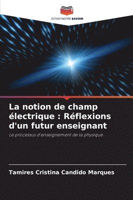 bokomslag La notion de champ électrique: Réflexions d'un futur enseignant