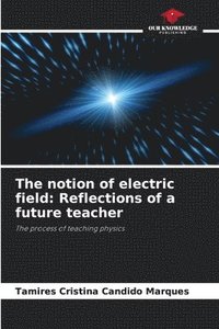 bokomslag The notion of electric field: Reflections of a future teacher