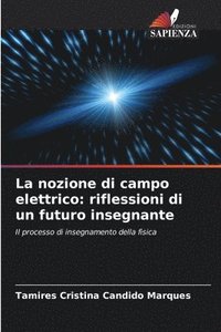 bokomslag La nozione di campo elettrico