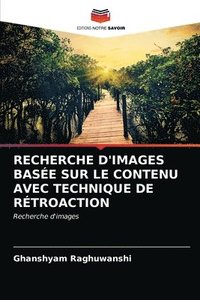 bokomslag Recherche d'Images Base Sur Le Contenu Avec Technique de Rtroaction