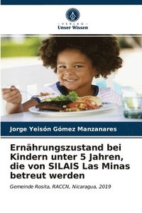 bokomslag Ernhrungszustand bei Kindern unter 5 Jahren, die von SILAIS Las Minas betreut werden