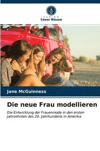 bokomslag Die neue Frau modellieren