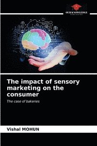 bokomslag The impact of sensory marketing on the consumer