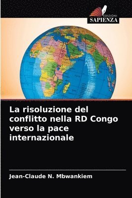 bokomslag La risoluzione del conflitto nella RD Congo verso la pace internazionale