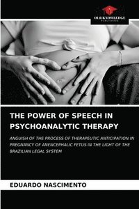bokomslag The Power of Speech in Psychoanalytic Therapy