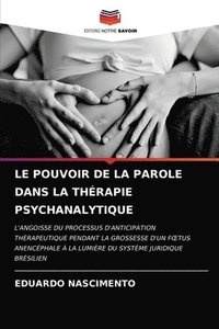 bokomslag Le Pouvoir de la Parole Dans La Thrapie Psychanalytique