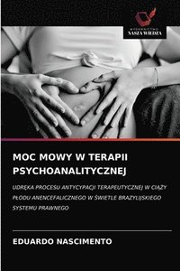 bokomslag Moc Mowy W Terapii Psychoanalitycznej