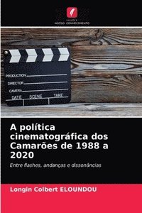 bokomslag A poltica cinematogrfica dos Camares de 1988 a 2020
