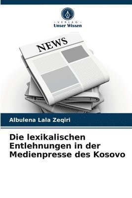 Die lexikalischen Entlehnungen in der Medienpresse des Kosovo 1