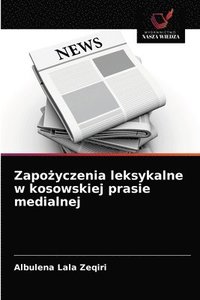 bokomslag Zapo&#380;yczenia leksykalne w kosowskiej prasie medialnej
