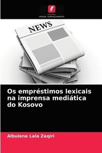 bokomslag Os emprstimos lexicais na imprensa meditica do Kosovo