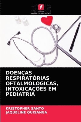 Doenas Respiratrias Oftalmolgicas, Intoxicaes Em Pediatria 1