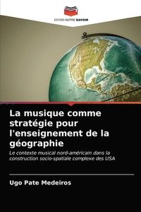 bokomslag La musique comme stratgie pour l'enseignement de la gographie