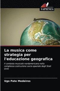 bokomslag La musica come strategia per l'educazione geografica