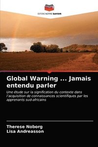 bokomslag Global Warning ... Jamais entendu parler