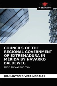 bokomslag Councils of the Regional Government of Extremadura in Mrida by Navarro Baldeweg
