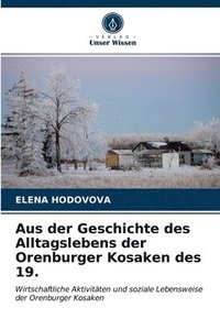 bokomslag Aus der Geschichte des Alltagslebens der Orenburger Kosaken des 19.