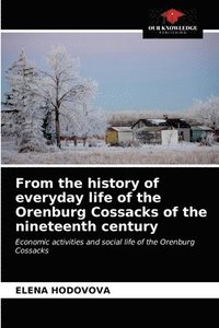 bokomslag From the history of everyday life of the Orenburg Cossacks of the nineteenth century
