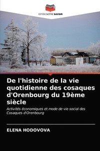 bokomslag De l'histoire de la vie quotidienne des cosaques d'Orenbourg du 19me sicle