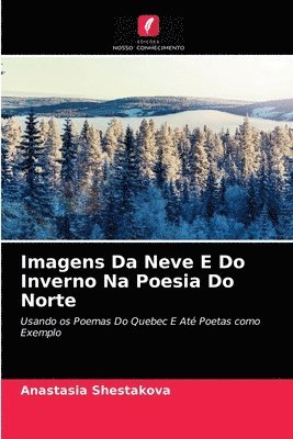 Imagens Da Neve E Do Inverno Na Poesia Do Norte 1