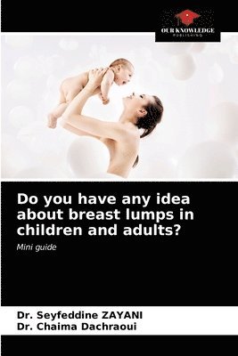 Do you have any idea about breast lumps in children and adults? 1
