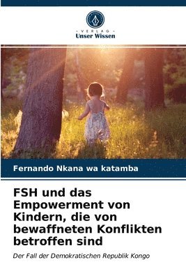 FSH und das Empowerment von Kindern, die von bewaffneten Konflikten betroffen sind 1