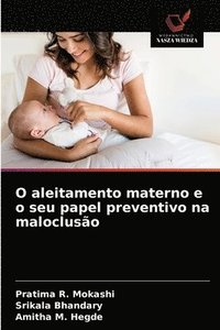 bokomslag O aleitamento materno e o seu papel preventivo na malocluso